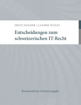 Dolder / Wüest |  Entscheidungen zum schweizerischen IT-Recht | eBook | Sack Fachmedien