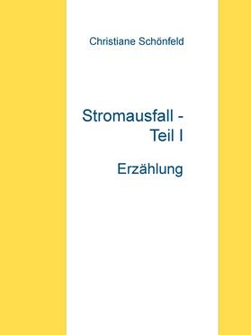 Schönfeld |  Stromausfall - Teil I | eBook | Sack Fachmedien
