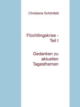 Schönfeld |  Flüchtlingskrise - Teil I | eBook | Sack Fachmedien
