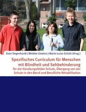 Degenhardt / Gewinn / Schütt |  Spezifisches Curriculum für Menschen mit Blindheit und Sehbehinderung | Buch |  Sack Fachmedien