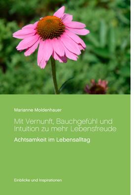 Moldenhauer |  Mit Vernunft, Bauchgefühl und Intuition zu mehr Lebensfreude | eBook | Sack Fachmedien