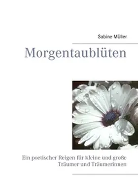 Müller |  Morgentaublüten | Buch |  Sack Fachmedien