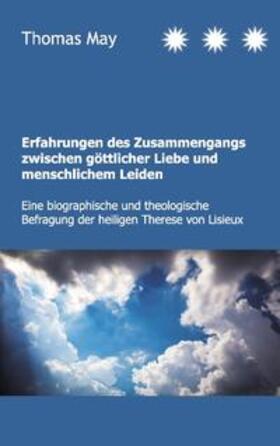 May |  Erfahrungen des Zusammenhangs zwischen göttlicher Liebe und menschlichem Leiden | Buch |  Sack Fachmedien