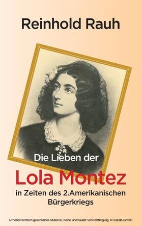 Rauh |  Die Lieben der Lola Montez in Zeiten des 2. Amerikanischen Bürgerkriegs | eBook | Sack Fachmedien