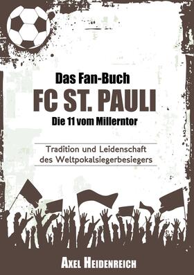 Heidenreich |  Das Fan-Buch FC St. Pauli - Die 11 vom Millerntor | eBook | Sack Fachmedien