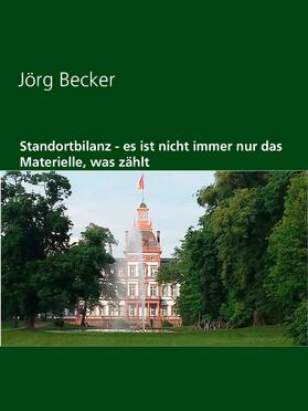 Becker |  Standortbilanz - es ist nicht immer nur das Materielle, was zählt | eBook | Sack Fachmedien