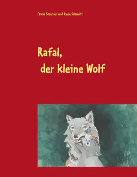 Sommer / Schmidt |  Rafal, der kleine Wolf | eBook | Sack Fachmedien