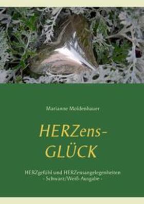 Moldenhauer |  Herzens-Glück - Herzgefühl und Herzensangelegenheiten | Buch |  Sack Fachmedien