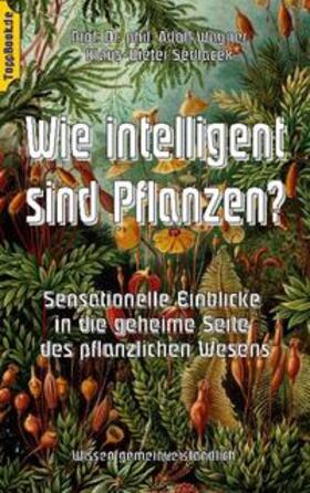 Wagner / Sedlacek |  Wie intelligent sind Pflanzen? | Buch |  Sack Fachmedien