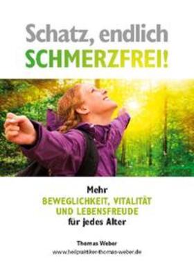 Weber |  Schatz, endlich schmerzfrei | Buch |  Sack Fachmedien