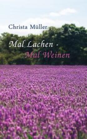 Müller |  Mal Lachen - Mal Weinen | Buch |  Sack Fachmedien