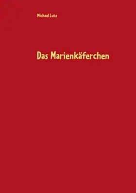 Lutz |  Das Marienkäferchen | Buch |  Sack Fachmedien