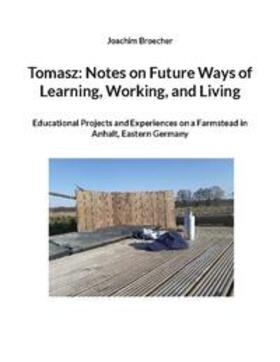 Broecher |  Tomasz: Notes on Future Ways of Learning, Working, and Living | Buch |  Sack Fachmedien