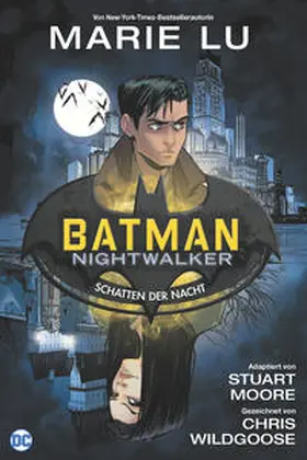 Lu / Moore / Wildgoose |  Batman: Nightwalker - Schatten der Nacht | Buch |  Sack Fachmedien