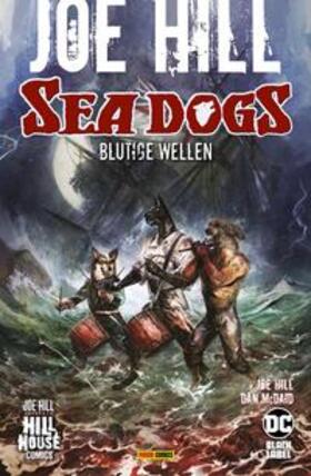 Hill / McDaid |  Hill, J: Joe Hill: Sea Dogs - Blutige Wellen | Buch |  Sack Fachmedien