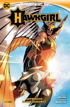 Axelrod / Nahuelpan | Hawkgirl: Aufbruch in die Zukunft | Buch | 978-3-7416-3850-3 | sack.de