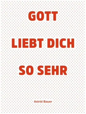 Bauer |  Gott liebt Dich so sehr | eBook | Sack Fachmedien