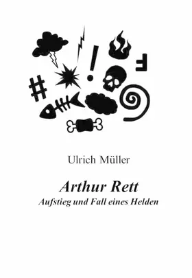 Müller |  Arthur Rett - Aufstieg und Fall eines Helden | eBook | Sack Fachmedien