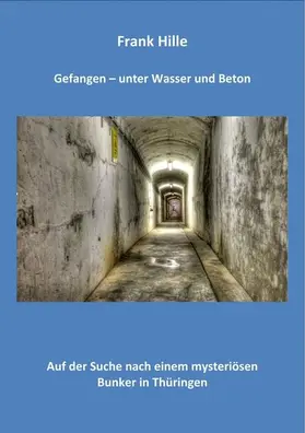 Hille |  Gefangen - Unter Wasser und Beton | eBook | Sack Fachmedien