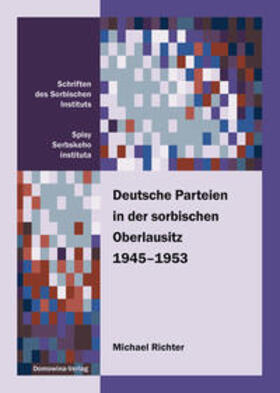 Richter |  Deutsche Parteien in der sorbischen Oberlausitz 1945-1953 | Buch |  Sack Fachmedien