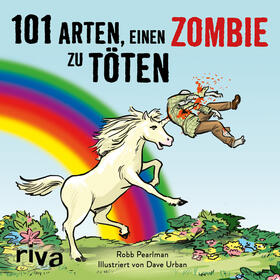 Pearlman / Urban |  101 Arten, einen Zombie zu töten | Buch |  Sack Fachmedien