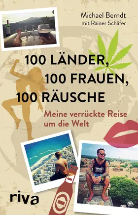 Berndt / Schäfer |  100 Länder, 100 Frauen, 100 Räusche | Buch |  Sack Fachmedien