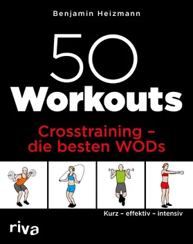 Heizmann |  50 Workouts - Crosstraining - die besten WODs | Buch |  Sack Fachmedien