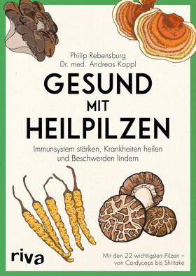 Rebensburg / Kappl |  Gesund mit Heilpilzen | Buch |  Sack Fachmedien