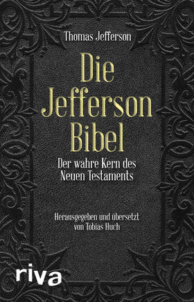 Jefferson / Dierksmeier / Huch |  Die Jefferson-Bibel | Buch |  Sack Fachmedien