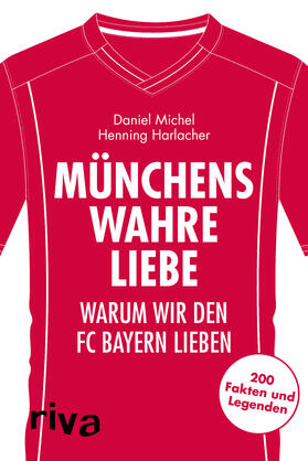 Harlacher / Michel |  Harlacher, H: Münchens wahre Liebe | Buch |  Sack Fachmedien