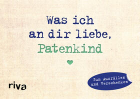 Reinwarth |  Was ich an dir liebe, Patenkind - Miniversion | Buch |  Sack Fachmedien