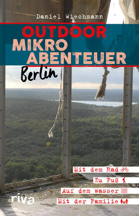 Wiechmann |  Outdoor-Mikroabenteuer Berlin | Buch |  Sack Fachmedien