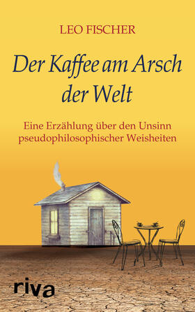 Fischer |  Der Kaffee am Arsch der Welt | Buch |  Sack Fachmedien