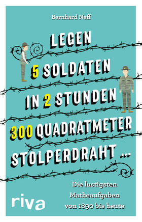 Neff |  "Legen 5 Soldaten in 2 Stunden 300 Quadratmeter Stolperdraht ..." | Buch |  Sack Fachmedien