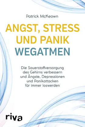 McKeown |  Angst, Stress und Panik wegatmen | Buch |  Sack Fachmedien