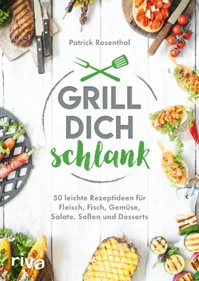 Rosenthal |  Grill dich schlank | Buch |  Sack Fachmedien