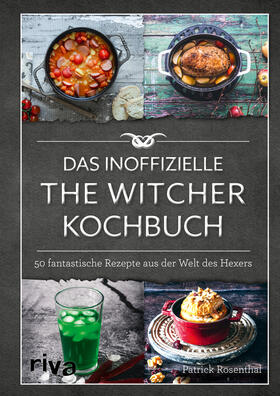 Rosenthal |  Das inoffizielle The-Witcher-Kochbuch | Buch |  Sack Fachmedien
