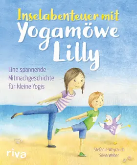 Weyrauch |  Inselabenteuer mit Yogamöwe Lilly | Buch |  Sack Fachmedien