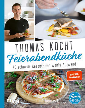 Dippel |  Thomas kocht: Feierabendküche | Buch |  Sack Fachmedien