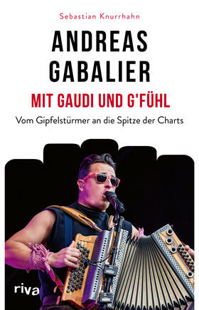 Knurrhahn |  Andreas Gabalier - Mit Gaudi und G'fühl | Buch |  Sack Fachmedien