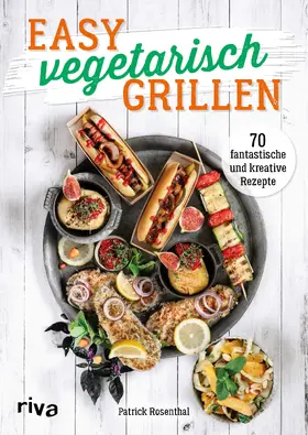 Rosenthal |  Easy vegetarisch grillen | Buch |  Sack Fachmedien