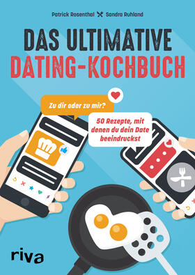 Rosenthal / Ruhland |  Das ultimative Dating-Kochbuch | Buch |  Sack Fachmedien