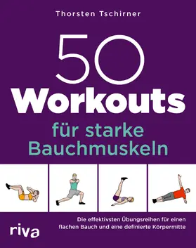 Tschirner |  50 Workouts für starke Bauchmuskeln | Buch |  Sack Fachmedien