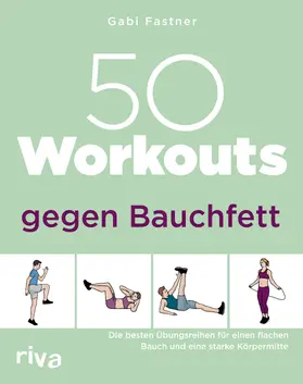 Fastner |  50 Workouts gegen Bauchfett | Buch |  Sack Fachmedien