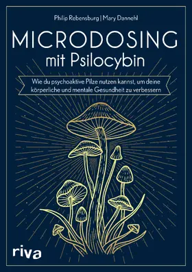 Rebensburg / Dannehl |  Microdosing mit Psilocybin | Buch |  Sack Fachmedien