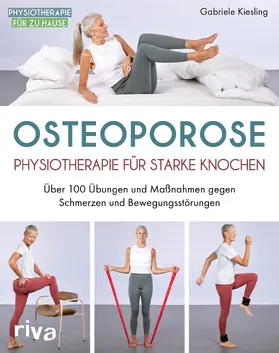 Kiesling |  Osteoporose - Physiotherapie für starke Knochen | Buch |  Sack Fachmedien