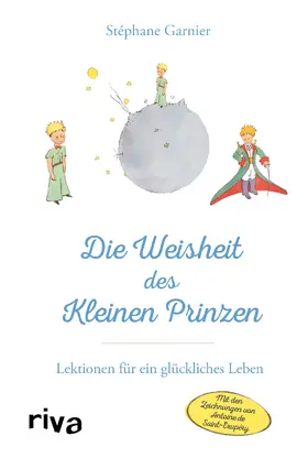 Garnier |  Die Weisheit des Kleinen Prinzen | Buch |  Sack Fachmedien