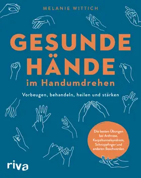 Wittich |  Gesunde Hände im Handumdrehen | Buch |  Sack Fachmedien