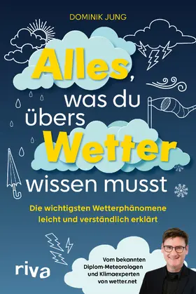 Jung |  Alles, was du übers Wetter wissen musst | Buch |  Sack Fachmedien