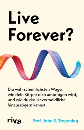 Tregoning |  Live Forever? | Buch |  Sack Fachmedien